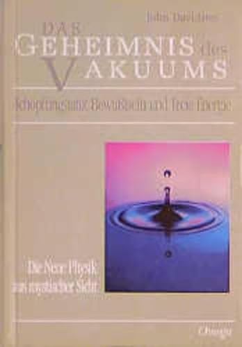 Das Geheimnis des Vakuums: Schöpfungstanz, Bewußtsein und Freie Energie - Die Neue Physik aus mystischer Sicht von Omega Verlag